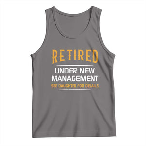 Funny Retired Under New Management See Daughter For Details Tank Top Dad Mom Retirement TS11 Deep Heather Print Your Wear