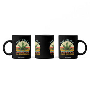 Funny Retired Weed Lovers Coffee Mug Vintage I Have a Retirement Plan Gardening 420 Gift TS10 Print Your Wear