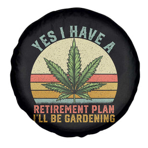Funny Retired Weed Lovers Spare Tire Cover Vintage I Have a Retirement Plan Gardening 420 Gift TS10 Print Your Wear