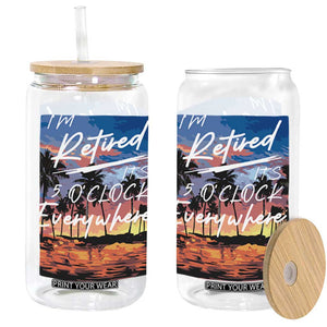 Funny Retirement Gift Glass Can I'm Retired It's 5 O'Clock Everywhere Beach Summer Vibes TS10 Black Print Your Wear
