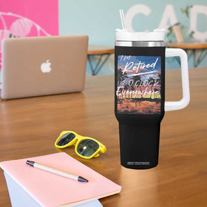Funny Retirement Gift Tumbler With Handle I'm Retired It's 5 O'Clock Everywhere Beach Summer Vibes TS10 Print Your Wear