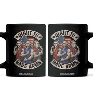 Funny Right to Bare Arms Founding Fathers Coffee Mug 4th of July Patriotic Celebrations TS10 Black Print Your Wear
