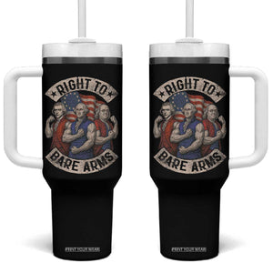 Funny Right to Bare Arms Founding Fathers Tumbler With Handle 4th of July Patriotic Celebrations TS10 One Size: 40 oz Black Print Your Wear