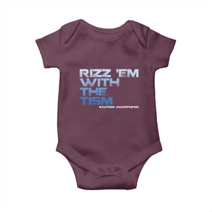 Funny Rizz Em With The Tism Baby Onesie Meme Autistic Autism Awareness TS10 Maroon Print Your Wear
