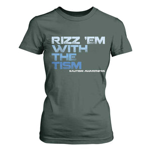 Funny Rizz Em With The Tism T Shirt For Women Meme Autistic Autism Awareness TS10 Dark Forest Green Print Your Wear