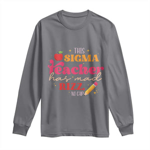 Funny Rizz Teacher Long Sleeve Shirt This Sigma Teacher Has Mad Rizz No Cap TS11 Charcoal Print Your Wear