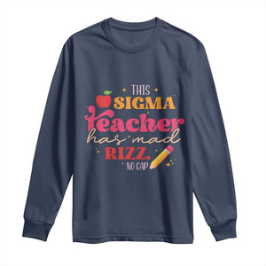 Funny Rizz Teacher Long Sleeve Shirt This Sigma Teacher Has Mad Rizz No Cap TS11 Navy Print Your Wear