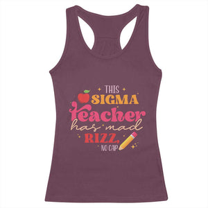 Funny Rizz Teacher Racerback Tank Top This Sigma Teacher Has Mad Rizz No Cap TS11 Maroon Print Your Wear