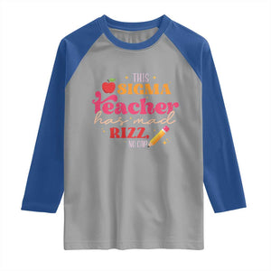 Funny Rizz Teacher Raglan Shirt This Sigma Teacher Has Mad Rizz No Cap TS11 Sport Gray Royal Print Your Wear