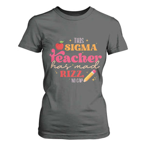 Funny Rizz Teacher T Shirt For Women This Sigma Teacher Has Mad Rizz No Cap TS11 Dark Heather Print Your Wear
