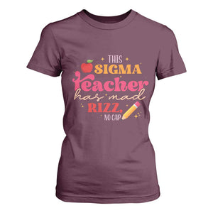 Funny Rizz Teacher T Shirt For Women This Sigma Teacher Has Mad Rizz No Cap TS11 Maroon Print Your Wear