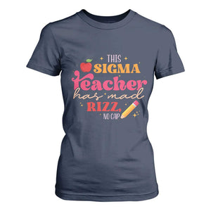 Funny Rizz Teacher T Shirt For Women This Sigma Teacher Has Mad Rizz No Cap TS11 Navy Print Your Wear