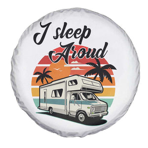 Funny Sarcastic Camping Spare Tire Cover I Sleep Around Camper Van TS11 Print Your Wear