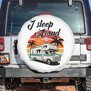 Funny Sarcastic Camping Spare Tire Cover I Sleep Around Camper Van TS11 No hole White Print Your Wear