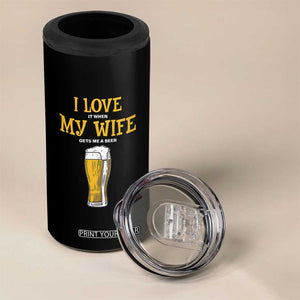 Funny Saying 4 in 1 Can Cooler Tumbler I Love It When My Wife Gets Me A Beer Craft Drinking TS11 Print Your Wear