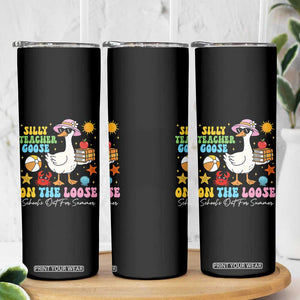 Funny School's Out For Summer Teacher Skinny Tumbler Silly Teacher Goose On The Loose Summer Break TS11 Print Your Wear