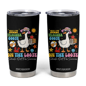 Funny School's Out For Summer Teacher Tumbler Cup Silly Teacher Goose On The Loose Summer Break TS11 Black Print Your Wear