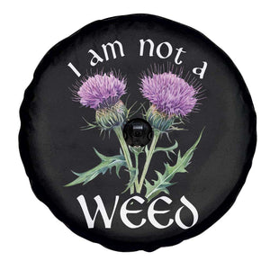 Funny Scottish Thistle I Am Not A Weed Spare Tire Cover TS11 Print Your Wear