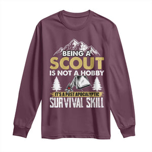 Funny Scout Long Sleeve Shirt Being A Scout Is Not A Hobby It's A Survial Skill Scouting TS02 Maroon Print Your Wear