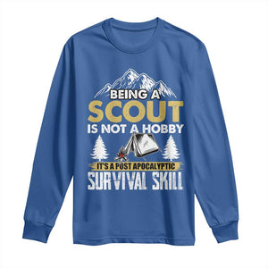 Funny Scout Long Sleeve Shirt Being A Scout Is Not A Hobby It's A Survial Skill Scouting TS02 Royal Blue Print Your Wear