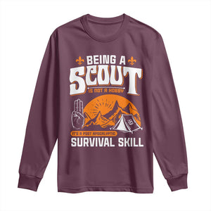 Funny Scout Long Sleeve Shirt Being A Scout Is Not A Hobby Survival Skill Adventure TS02 Maroon Print Your Wear