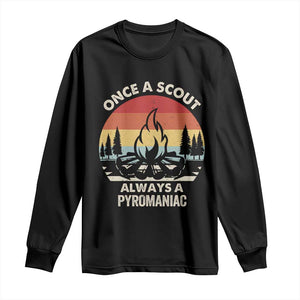 Funny Scout Long Sleeve Shirt Once A Scout Always A Pyromaniac Adventure Retro TS02 Black Print Your Wear