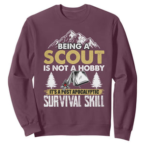 Funny Scout Sweatshirt Being A Scout Is Not A Hobby It's A Survial Skill Scouting TS02 Maroon Print Your Wear