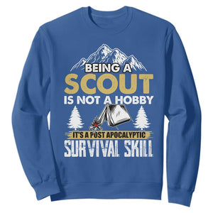Funny Scout Sweatshirt Being A Scout Is Not A Hobby It's A Survial Skill Scouting TS02 Royal Blue Print Your Wear