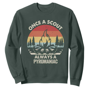 Funny Scout Sweatshirt Once A Scout Always A Pyromaniac Adventure Retro TS02 Dark Forest Green Print Your Wear