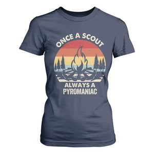 Funny Scout T Shirt For Women Once A Scout Always A Pyromaniac Adventure Retro TS02 Navy Print Your Wear