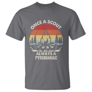 Funny Scout T Shirt Once A Scout Always A Pyromaniac Adventure Retro TS02 Charcoal Print Your Wear