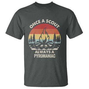 Funny Scout T Shirt Once A Scout Always A Pyromaniac Adventure Retro TS02 Dark Heather Print Your Wear
