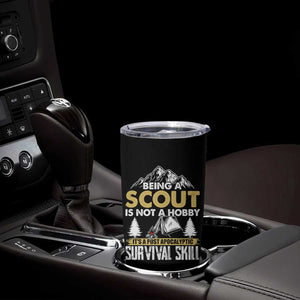 Funny Scout Tumbler Cup Being A Scout Is Not A Hobby It's A Survial Skill Scouting TS02 Print Your Wear