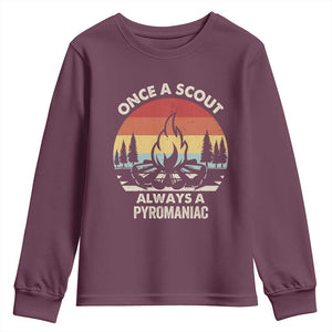 Funny Scout Youth Sweatshirt Once A Scout Always A Pyromaniac Adventure Retro TS02 Maroon Print Your Wear