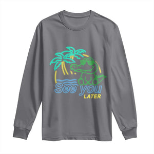Funny See You Later Teacher Summer Alligator Long Sleeve Shirt Later Gator Last Day Of School TS11 Charcoal Print Your Wear