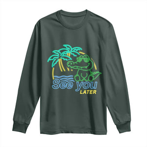 Funny See You Later Teacher Summer Alligator Long Sleeve Shirt Later Gator Last Day Of School TS11 Dark Forest Green Print Your Wear