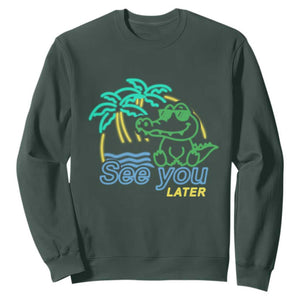 Funny See You Later Teacher Summer Alligator Sweatshirt Later Gator Last Day Of School TS11 Dark Forest Green Print Your Wear