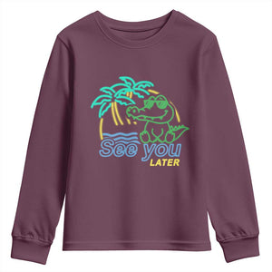 Funny See You Later Teacher Summer Alligator Youth Sweatshirt Later Gator Last Day Of School TS11 Maroon Print Your Wear