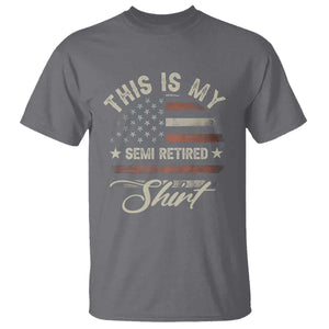 Funny Semi Retirement T Shirt This Is My Semi Retired Slogan Pun American Flag TS11 Charcoal Print Your Wear