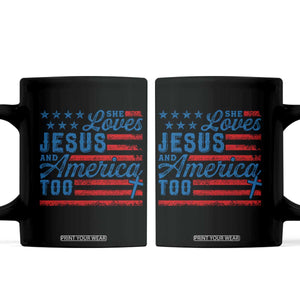 Funny She Loves Jesus And America Too Coffee Mug 4th Of July Christian American Flag TS11 Black Print Your Wear