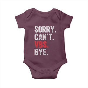 Funny Sorry Can't VBS Bye Baby Onesie TS11 Maroon Print Your Wear
