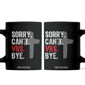 Funny Sorry Can't VBS Bye Coffee Mug VBS Cross TS11 Black Print Your Wear