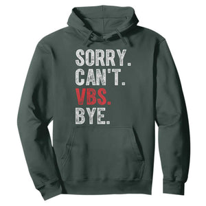 Funny Sorry Can't VBS Bye Hoodie TS11 Dark Forest Green Print Your Wear