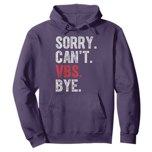 Funny Sorry Can't VBS Bye Hoodie TS11 Purple Print Your Wear
