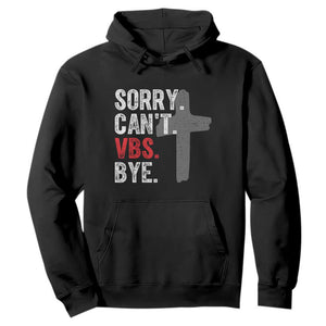 Funny Sorry Can't VBS Bye Hoodie VBS Cross TS11 Black Print Your Wear