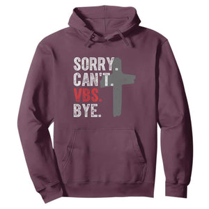 Funny Sorry Can't VBS Bye Hoodie VBS Cross TS11 Maroon Print Your Wear