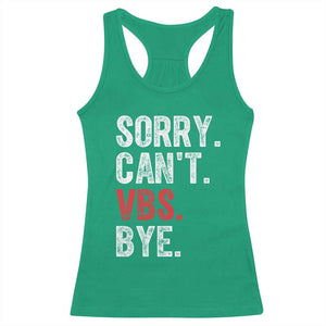 Funny Sorry Can't VBS Bye Racerback Tank Top TS11 Irish Green Print Your Wear