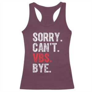 Funny Sorry Can't VBS Bye Racerback Tank Top TS11 Maroon Print Your Wear