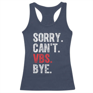 Funny Sorry Can't VBS Bye Racerback Tank Top TS11 Navy Print Your Wear