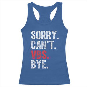 Funny Sorry Can't VBS Bye Racerback Tank Top TS11 Royal Blue Print Your Wear